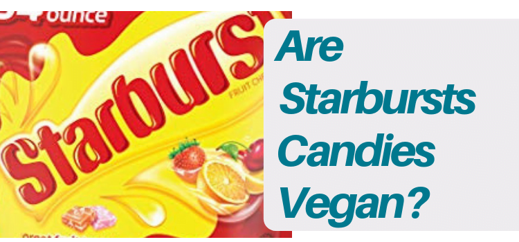 Are Starbursts Vegan?